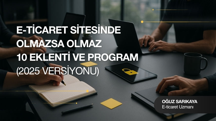 E-Ticaret Siteleri İçin Olmazsa Olmaz 10 Eklenti