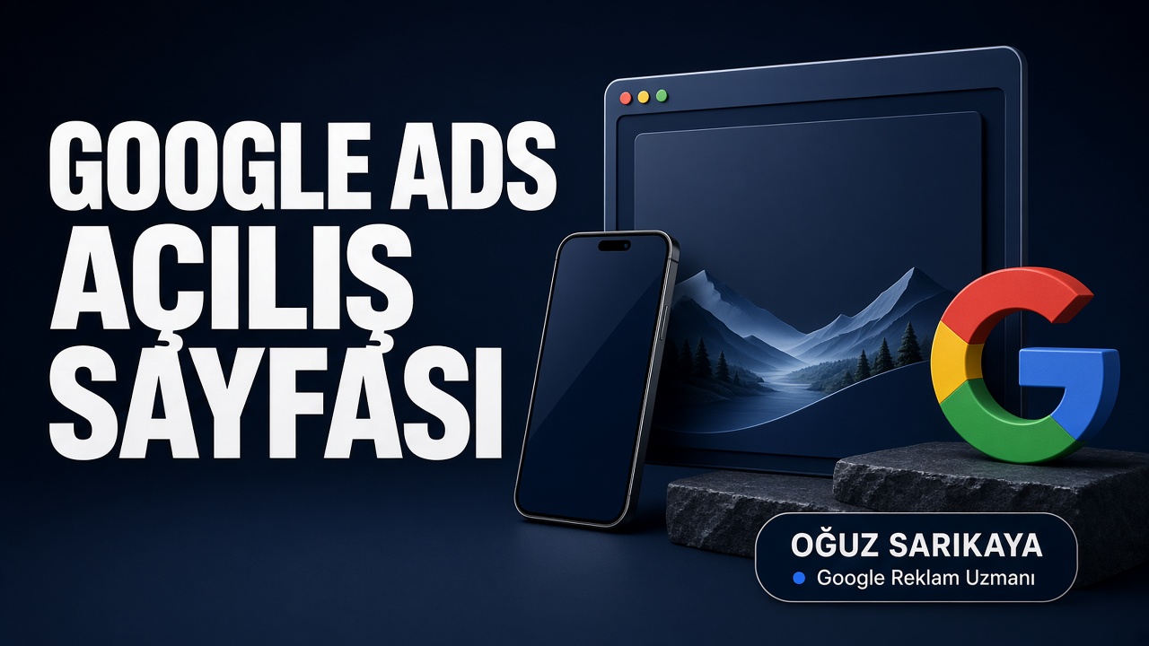 Google Ads Açılış Sayfası Nedir?