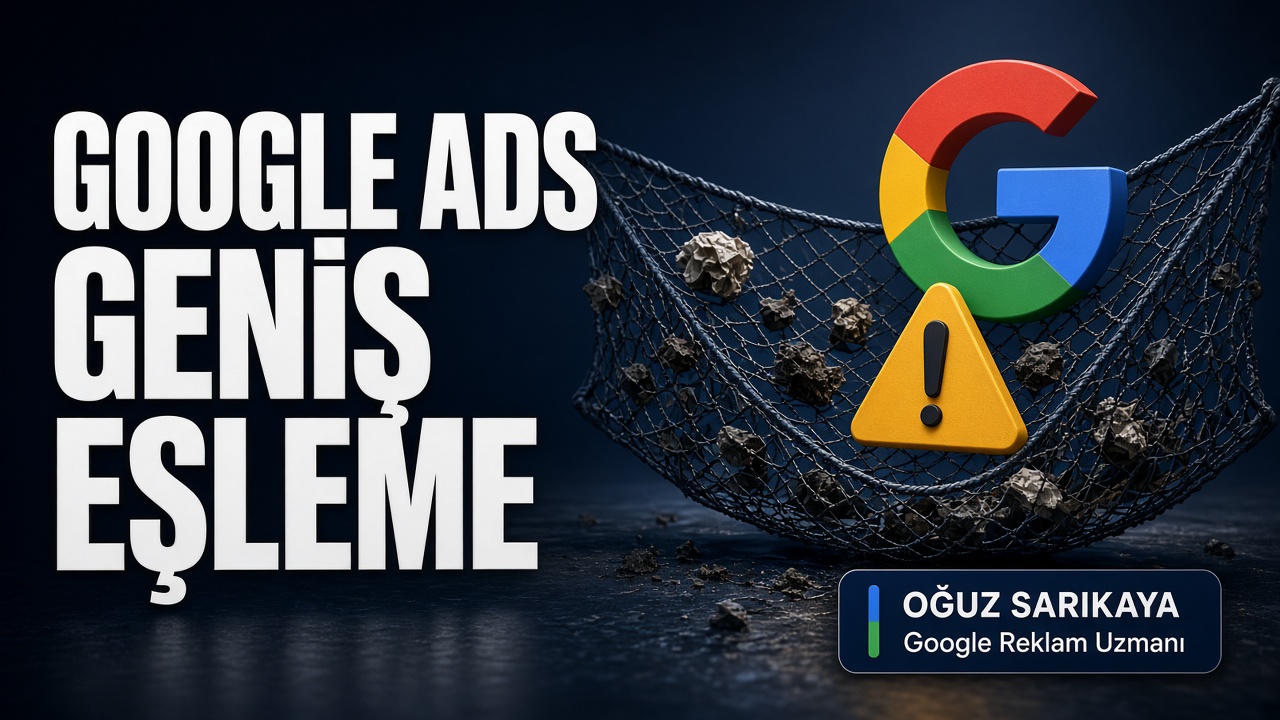 Google Ads Geniş Eşleme Nedir?