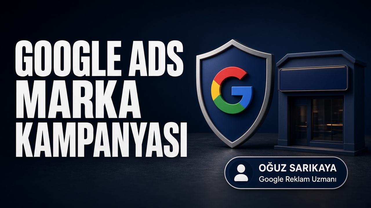 Google Ads Marka Kampanyası Nedir?