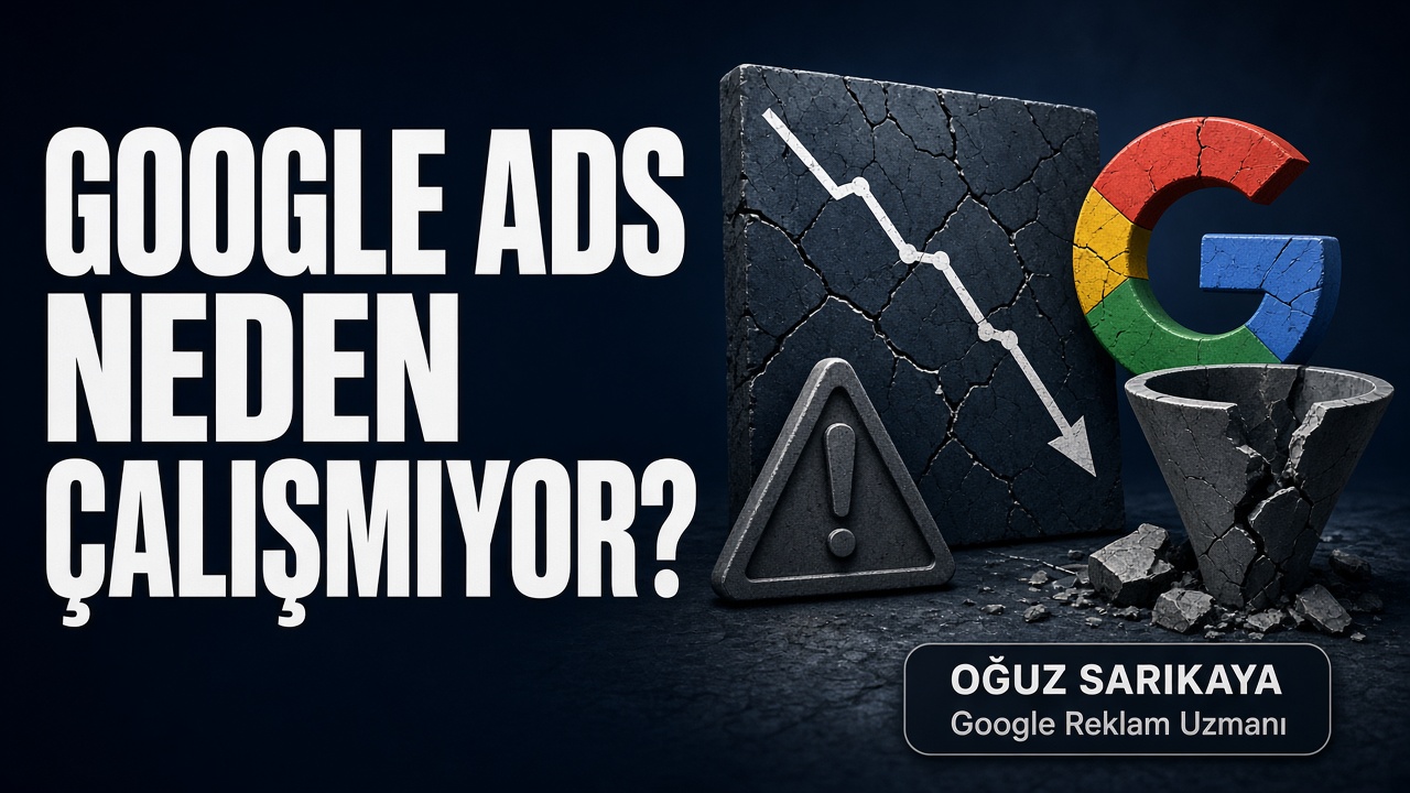 Google Ads Neden Çalışmıyor?
