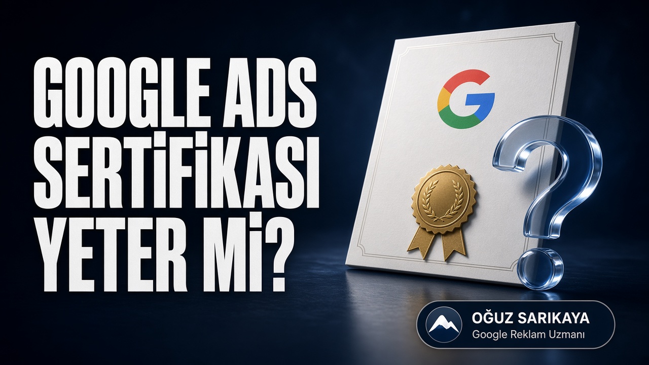 Google Ads Sertifikası Yeter mi?