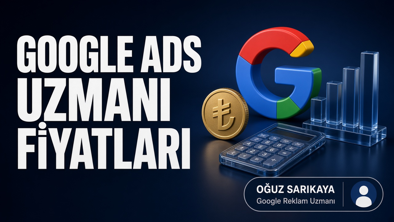 Google Ads Uzmanı Fiyatları Ne Kadar?