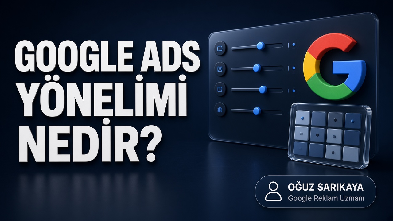 Google Ads Yönetimi Nedir, Nasıl Yapılır?