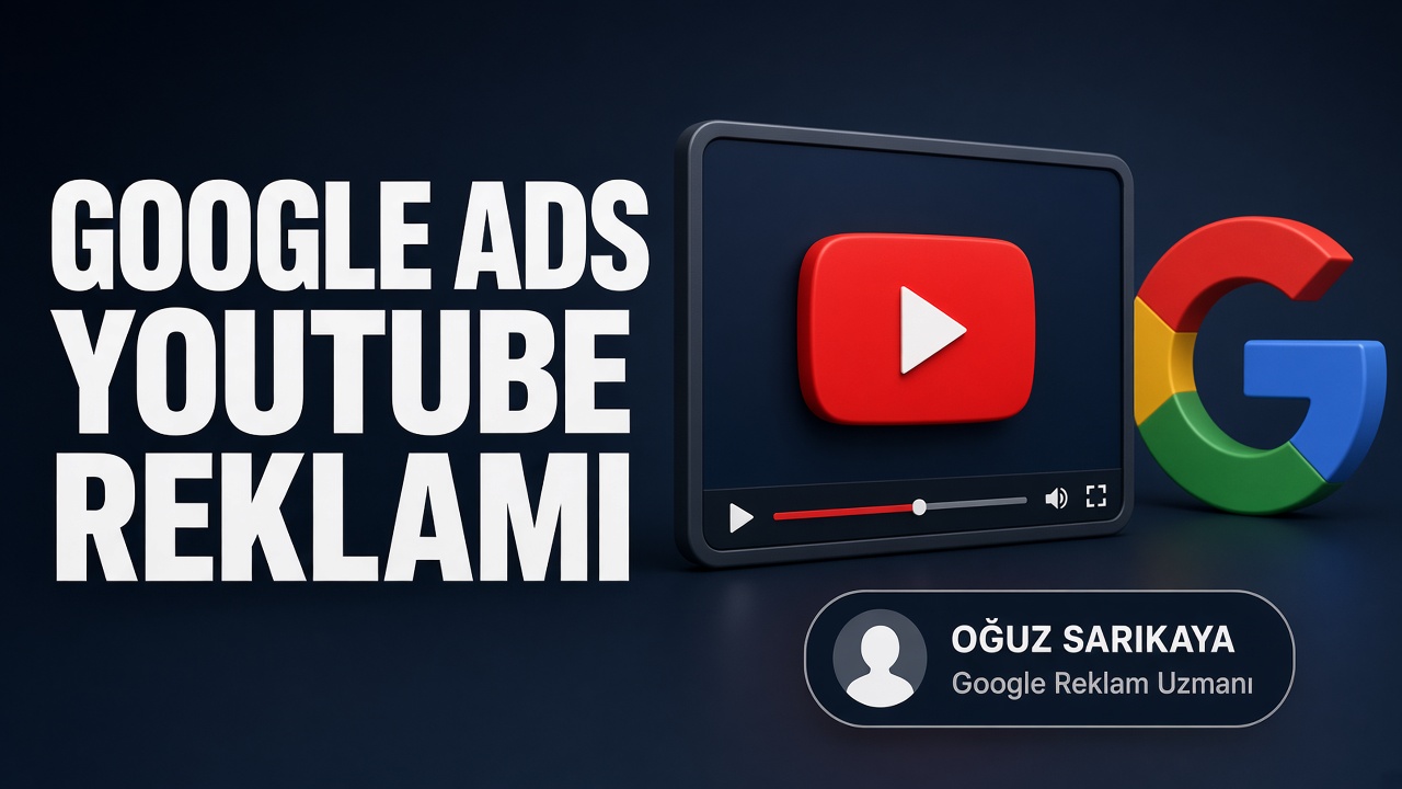 Google Ads YouTube Reklamı Nedir?