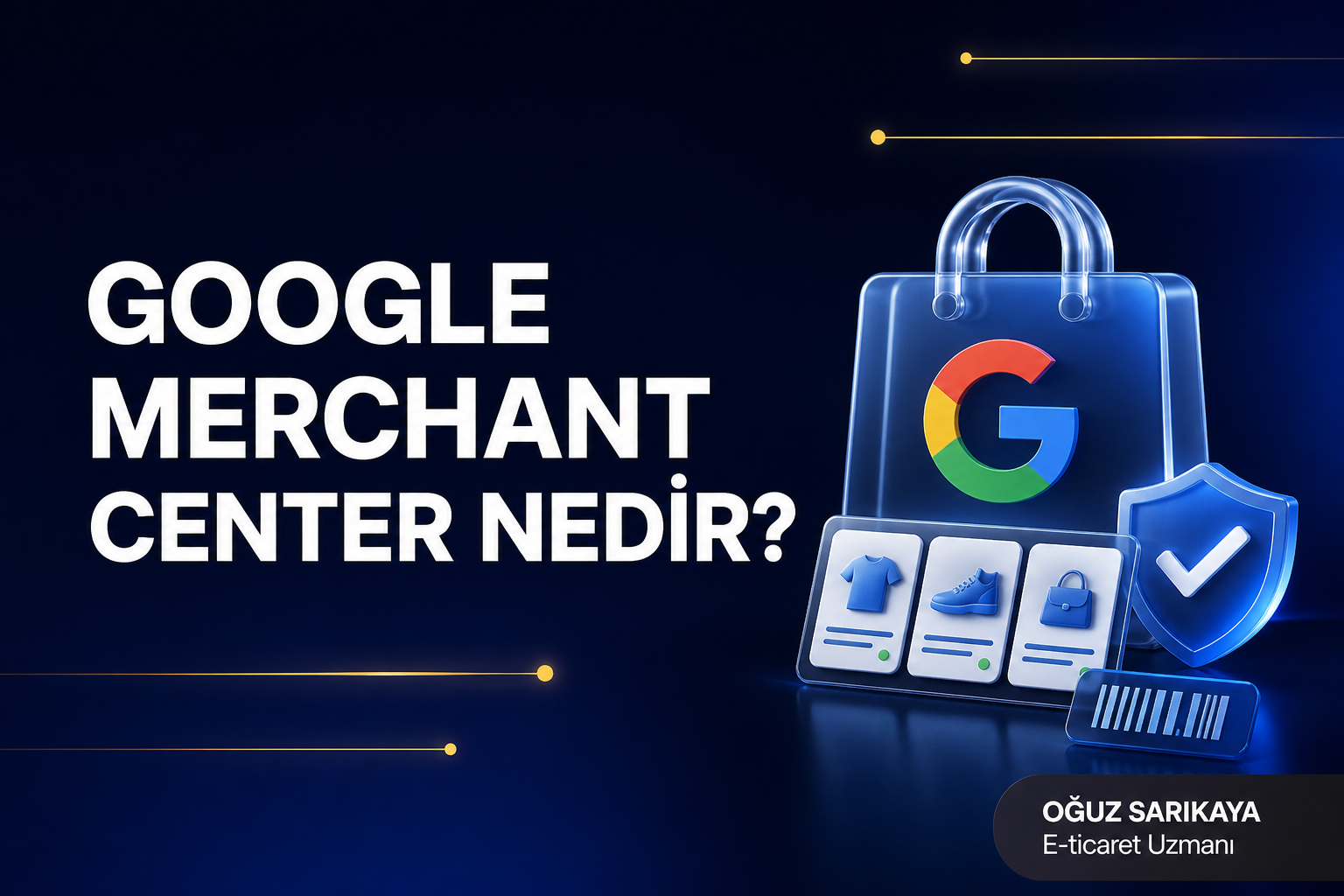 Google Merchant Center Nedir?