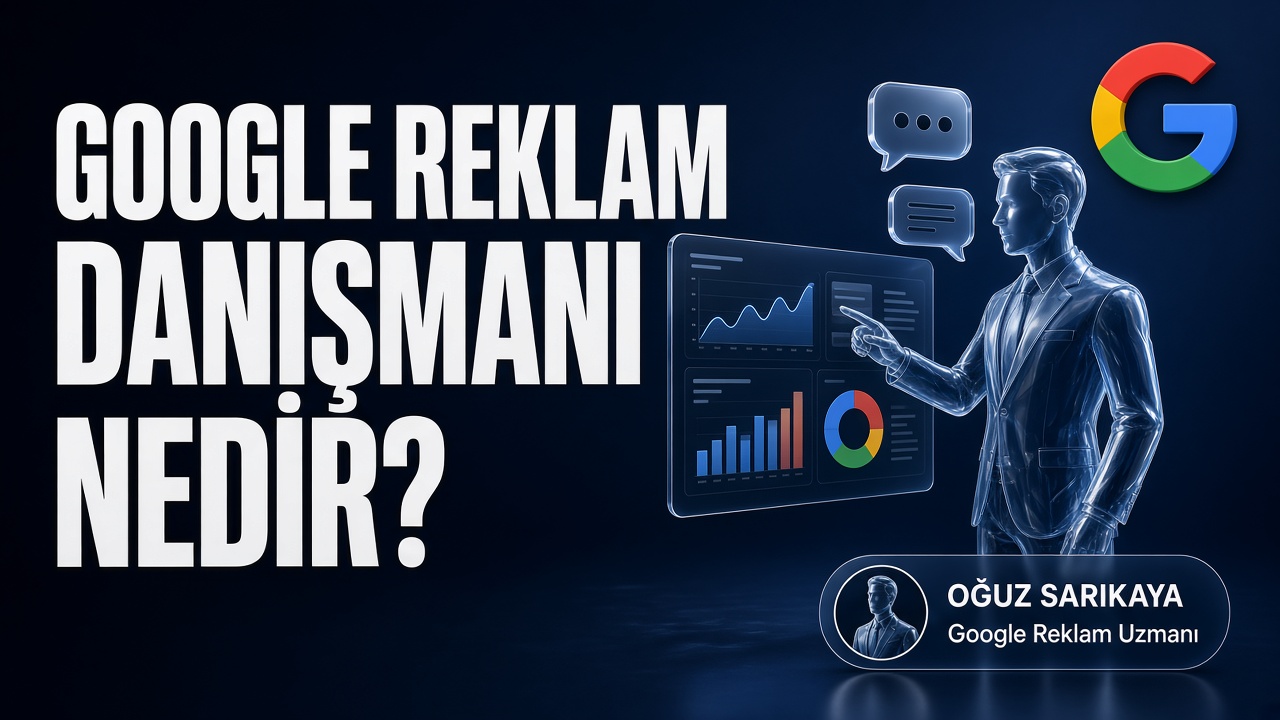 Google Reklam Danışmanı Nedir?