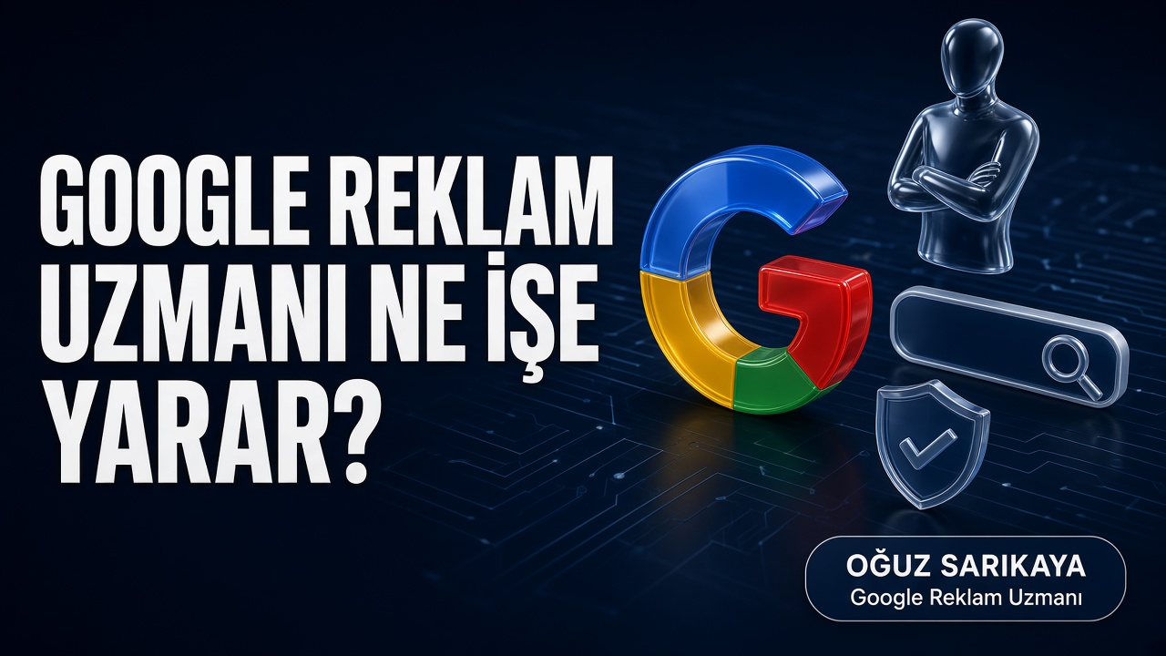 Google Reklam Uzmanı Nedir, Ne İşe Yarar?