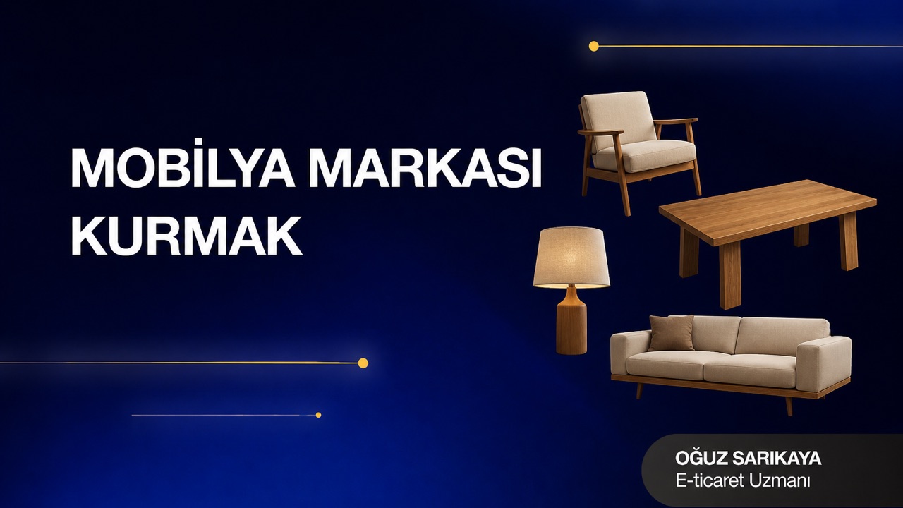 Mobilya Markası Kurmak