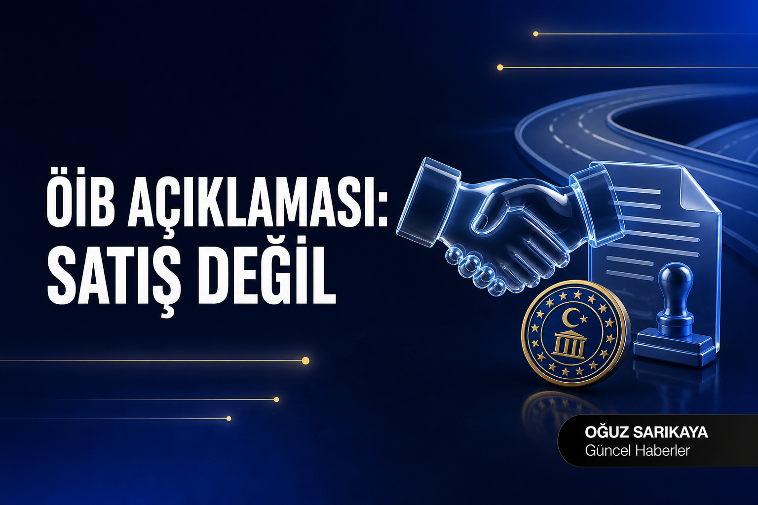 ÖİB ve Hazine: köprü otoyol kararı satış değil, ihale değil